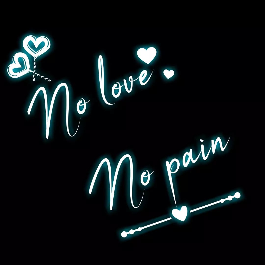 No Love No Pain WhatsApp Dp