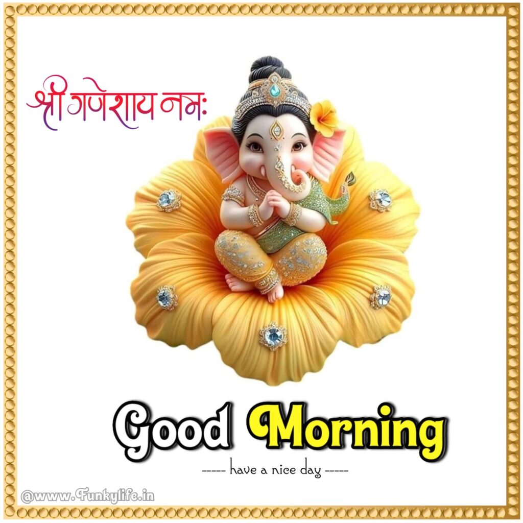 Shri Ganesh ji Good Morning Image Pic